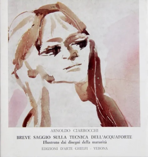 Ciarrocchi,Arnaldo. - Breve saggio sulla tecnica dell'acquaforte.