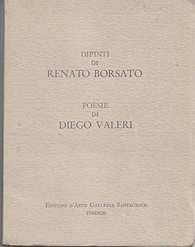Valeri,Diego (poesie di), - Dipinti di Renato Borsato.
