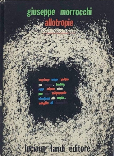 Morrocchi,Giuseppe. - Allotropie. Edizione in italiano, inglese,