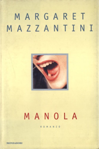 Mazzantini, Margaret. - Manola.