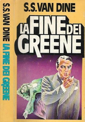 Van Dine,S.S. - La fine dei Greene.