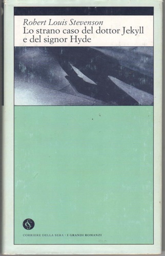 Stevenson, Robert Louis. - Lo strano caso del dottor Jekyll e del signor Hide.