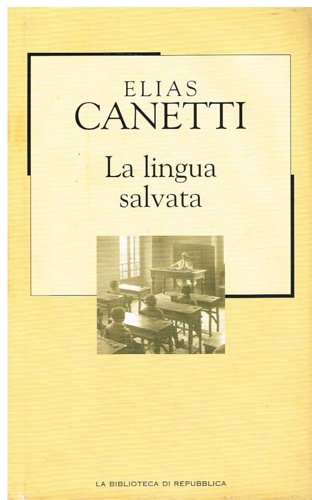 Canetti,Elias. - La lingua salvata.