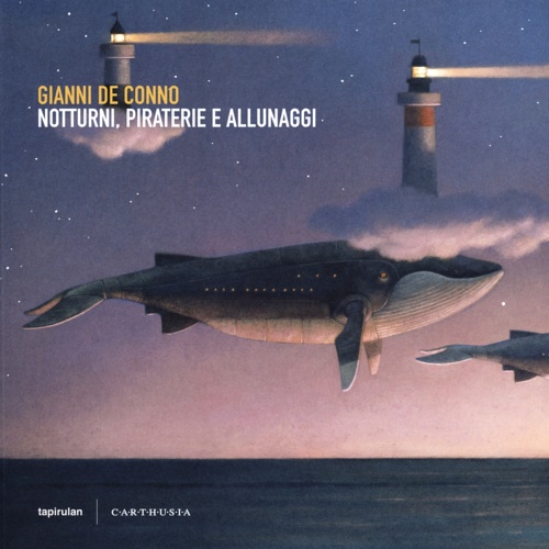 Gianni De Conno. - Notturni, piraterie e allunaggi.