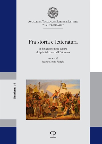 -- - Fra storia e letteratura. Il filellenismo nelle cultura dei primi decenni dell'Ottocento.