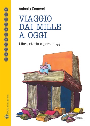 Comerci,Antonio. - Viaggio dai mille a oggi. Libri, storie e personaggi.