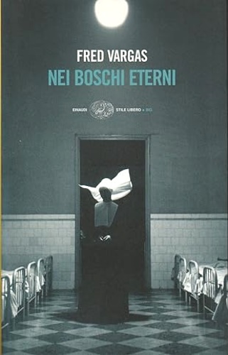 Vargas, Fred. - Nei boschi eterni.