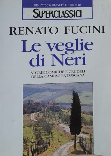 Fucini, Renato. - Le veglie di Neri. Storie comiche e crudeli della campagna toscana.