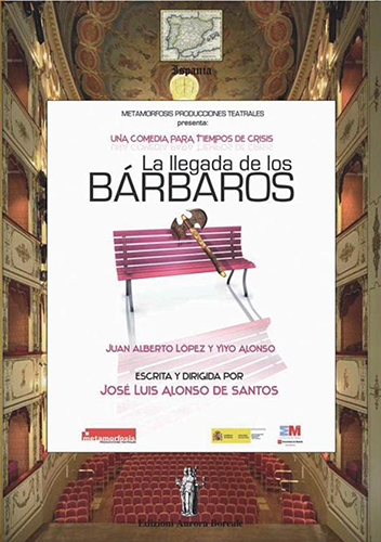 Jos Luis Alonso De Santos. - La llegada de los barbaros. Una comedia para tiempos de crisis.