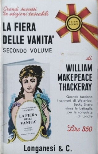 Thackeray,William Makepeace. - La fiera delle vanit. Romanzo senza eroe.