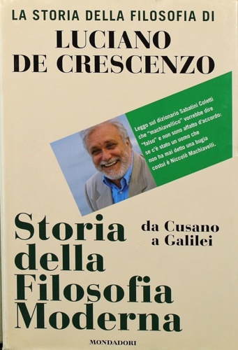 De Crescenzo,Luciano. - Storia della filosofia moderna. Da Niccol Cusano a Galileo Galilei.