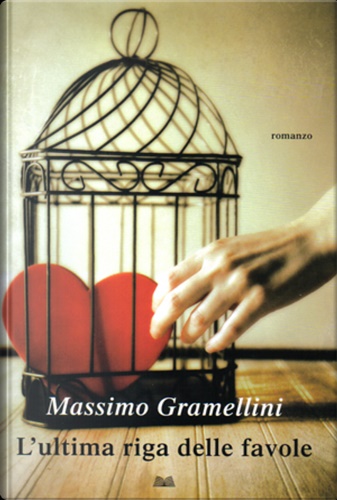 Gramellini,Massimo. - L' ultima riga delle favole.