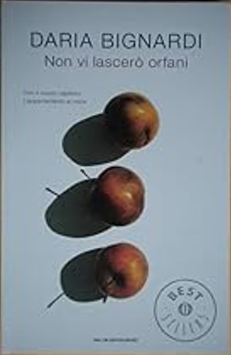 Bignardi, Daria. - Non vi lascer orfani.