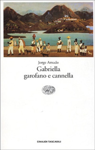 Amado,Jeorge. - Gabriella garofano e cannella.