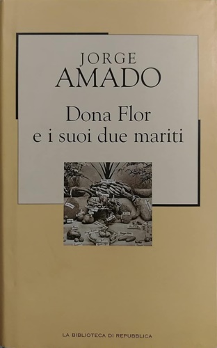 Amado,Jorge. - Dona Flor e i suoi due mariti.