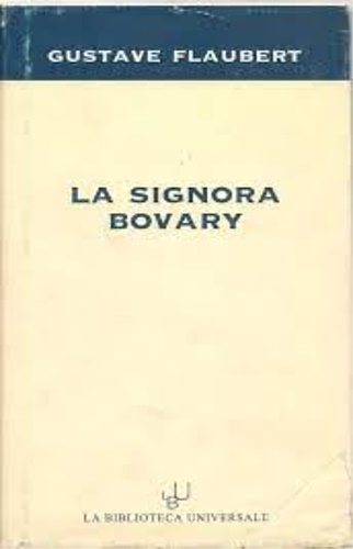 Flaubert,Gustave. - La signora Bovary.