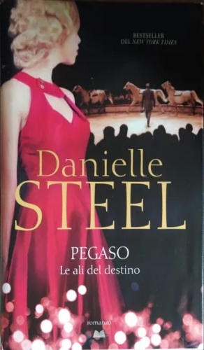 Steel, Danielle. - Pegaso. Le ali del destino.