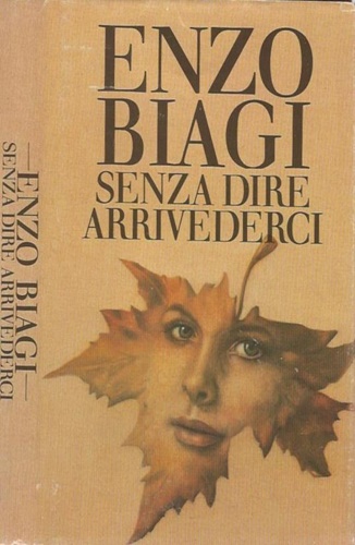 Biagi,Enzo. - Senza dire arrivederci.