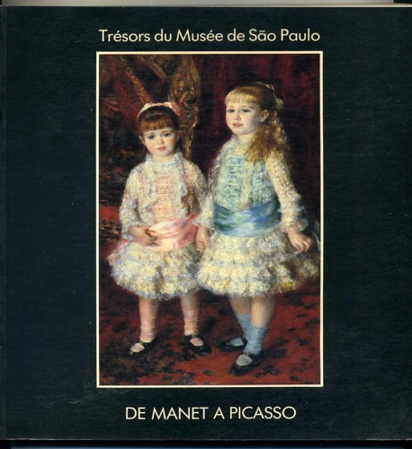 Catalogue : - De Manet a Picasso. Trsors du Muse de Sao Paulo.