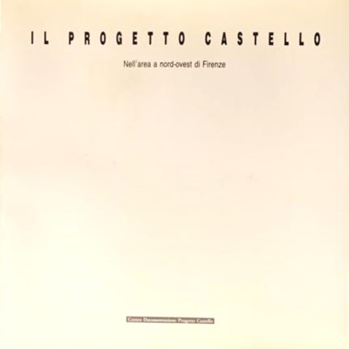 -- - Il Progetto Castello nell'area a nord-ovest di Firenze.