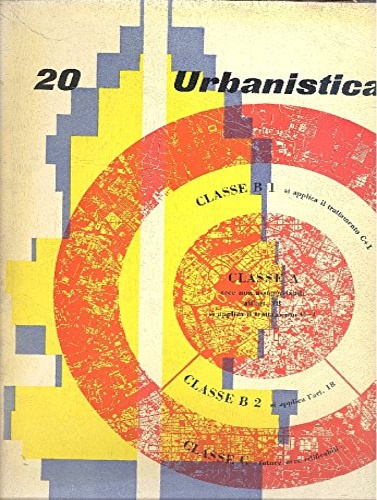 Astengo,Giovanni (dir.) - Urbanistica. Rivista trimestrale dell'Istituto Nazionale di Urbanistica. A. XXVI, 1956, n. 20.