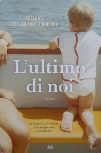 De Clermont-Tonnerre,Adlade. - L' ultimo di noi.
