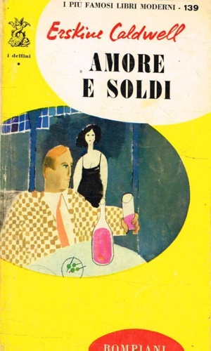 Caldwell,Erskine. - Amore e soldi.
