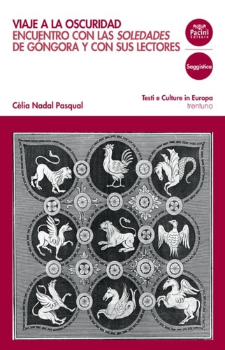 Nadal Pasqual Clia. - Viaje a la oscuridad. Encuentro con las Soledades de Gongora y con sus lectores.
