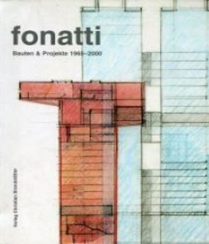 -- - Fonatti. Bauten und Projekte 1965-2000. Architektur/Architecture.
