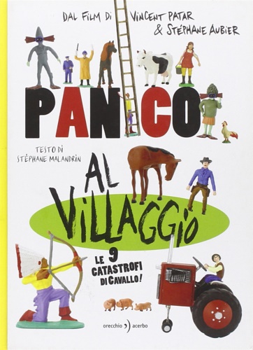 Malandrin,Stphane. - Panico al villaggio. Le 9 catastrofi di Cavallo. Dal film di Vincent Patar e St