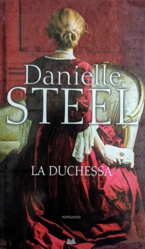Steel, Danielle. - La duchessa.
