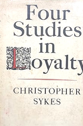 Sykes,Christopher. - Four studies in Loyalty.