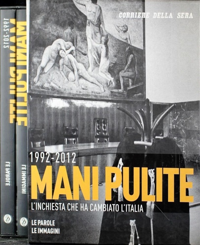 -- - 1992-2012. Mani pulite. L'inchiesta che ha cambiato l ?italia. le Parole. le immagini.