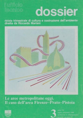-- - L'Ufficio Tecnico. Dossier,3. Anno VI, Luglio - Settembre 1986. Le aree metropolitane oggi. Il