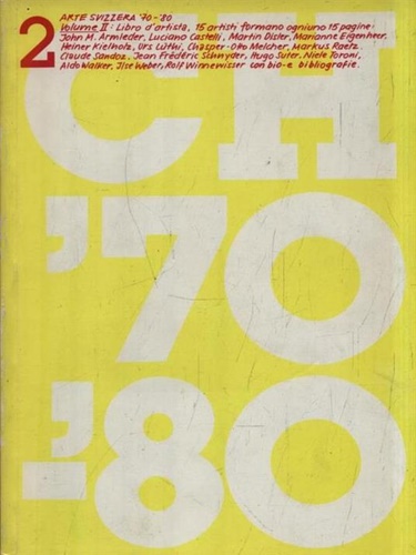-- - Arte Svizzera 70-80. Volume II:Libro d'artista, 15 artisti formano ogniuno 15 pagine:John M.Armleder, Luciano Castelli, Amrtin Disler, Marianne Eigenheer, Heiner Kielholz, Urs Luthi, Chasper Otto Melcher, Markus Raetz, Claude