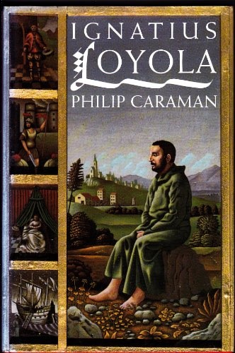 Caraman, Philip. - Ignatius Loyola.
