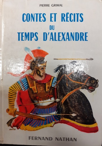 Grimal, Pierre. - Contes et recits du temps d' Alexandre.
