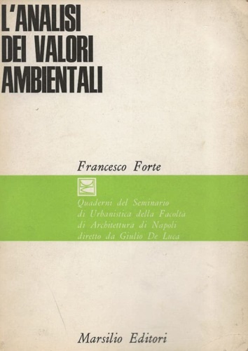 Forte,Francesco. - L'analisi dei valori ambientali. Quaderni del Seminario di Urba