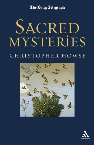 Howse,Christopher. - Sacred Mysteries: The Human Face of Religion: A Daily Telegraph Book.