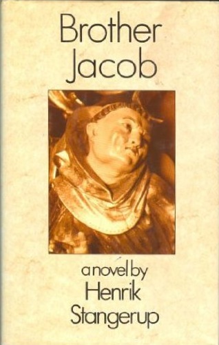 Stangerup,Henrik. - Brother Jacob. A Novel.