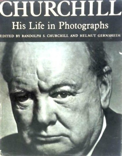 -- - Churchill his life in photographs.