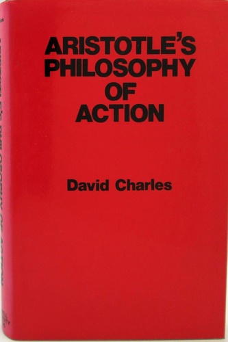 Charles,David. - Aristotle's Philosophy of Action.