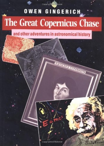 Gingerich,Owen. - The Great Copernicus Chase and Other Adventures in Astronomical History.