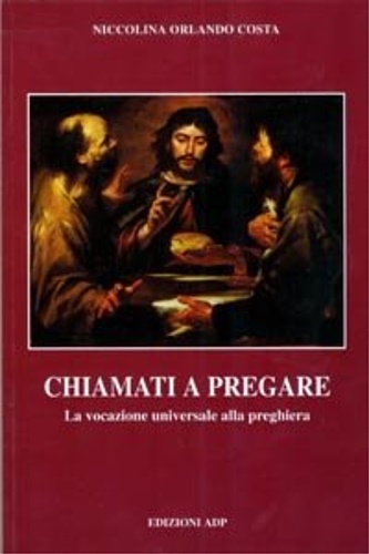 Orlando Costa, Niccolina. - Chiamati a pregare. La vocazione universale alla p