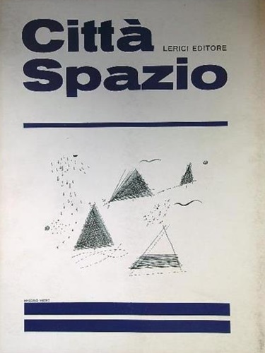 Mancini,Giacomo (dir.). - Citt Spazio. Mensile di Urbanistica e Pianificazione del Territorio. Anno I, n. 3/4, giugno 1968. Interventi di Giovanni Astengo