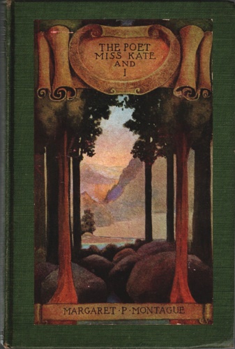 Montague,Margaret P. - The poet miss Kate and I.