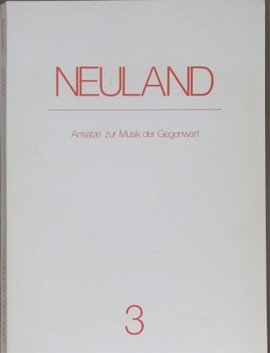  - Neuland. Ansatze zur Musik der Gegenwart.
