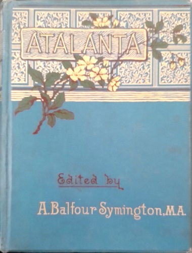 -- - Atalanta: The victorian Magazine. Volume VIII: October 1894 to September 1895.