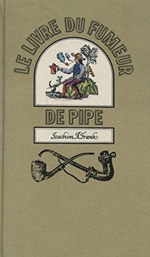 Frank, Joachim A. - Le livre du fumeur de pipe.