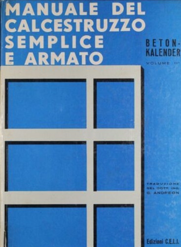 -- - Manuale del calcestruzzo semplice ed armato. (Beton -kalender). Volume II.